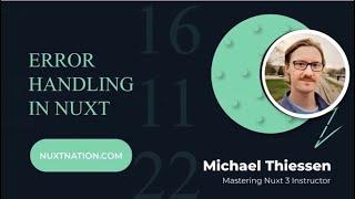 Error Handling in Nuxt 3 by Michael Thiessen: Nuxt Nation 2022