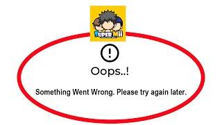 Fix SuperMii Apps Oops Something Went Wrong Error Please Try Again Later Problem Solved
