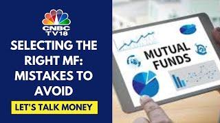 Mistakes To Avoid While Selecting A Mutual Fund: Mihir Vora Of Trust MF Shares Views & Tips