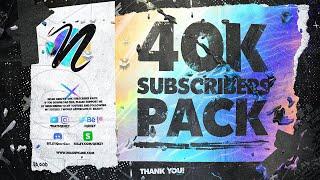 FREE 40K SUBSCRIBERS GRAPHICS PACK (2.5+ GB) + DOWNLOAD