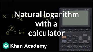 Natural logarithm with a calculator | Logarithms | Algebra II | Khan Academy