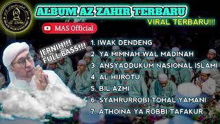 FULL ALBUM AZ ZAHIR VIRAL TERBARU | SHOLAWAT IWAK DENDENG JERNIH!!! FULL BASS!!!