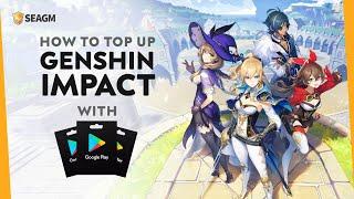 How to top up Genshin Impact with Google Gift Card | SEAGM Tutorial