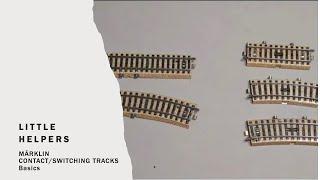 Little helpers - Contact and switching tracks basics - Märklin M-track analogue