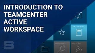 Introduction to Teamcenter Active Workspace