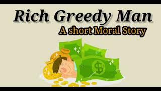 Greedy man story | Moral Story | Childrenia Story | Short Story in English | One minute Stories