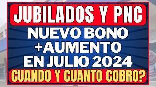 FECHAS de PAGO Anses JULIO 2024 con AUMENTO + BONO CONFIRMADO JUBILADOS y PENSIONADOS