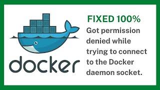 Got permission denied while trying to connect to the Docker daemon socket | Docker Permission | Fix