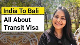 All About Transit Visa | India To Bali | Malaysia Layover