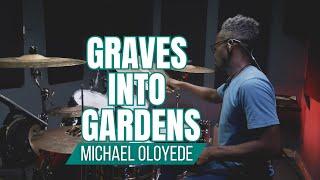 Michael Oloyede: "Graves Into Gardens" (Drum Cover) | Will Davis Arrangement