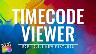 FCP 10.4.4 New Features: Timecode Viewer