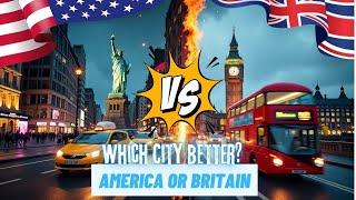 Which City better? America or Britain (traveling) | USA vs UK - Country Comparison 2025