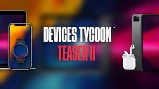 «Devices Tycoon» — Official Teaser II (2022)