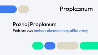 Jak zrobić grafik pracy w Proplanum – praktyczny poradnik