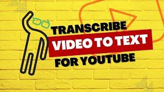 How to Convert- Transcribe Your YouTube Videos to Text Online (FREE)