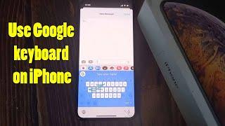 How To Use Google keyboard on iPhone | GBoard For iPhone | GBoard For iOS 16