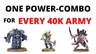 One Strong Power-Combo for EVERY 40K Army