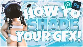 HOW TO SHADE YOUR GFX RENDER! 