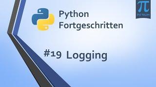 Python Kurs Fortgeschritten ‍ | #19 - Logging