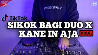 DJ SIKOK BAGI DUO X KANE IN AJA REMIX VIRAL TIKTOK TERBARU 2022