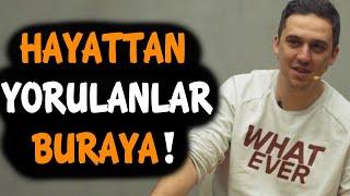 Hayattan Yorulanlar Buraya!