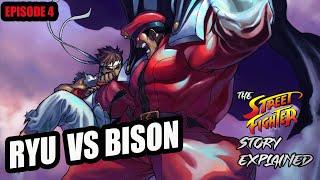 The Complete Street Fighter Story Explained Episode 4: Ryu Vs Bison