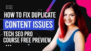 How to fix duplicate content issues (Tech SEO Pro course free preview)