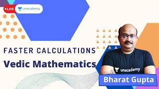 Vedic Mathematics for Fast calculations | With Legendary Bharat Gupta | Unacademy CATalyst