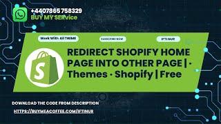 REDIRECT SHOPIFY HOME PAGE INTO OTHER PAGE |  · Themes · Shopify