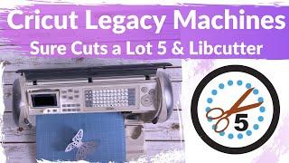 Using Sure Cuts a Lot 5 with Cricut Legacy Machines and Libcutter