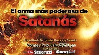 🟡EL ARMA MÁS PODEROSA DE SATANÁS PARTE 1 por el Roeh Dr. Javier Palacios Celorio 