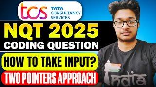 TCS Free NQT 2025 Coding Questions | How to Take Input | Two Pointers Approach 