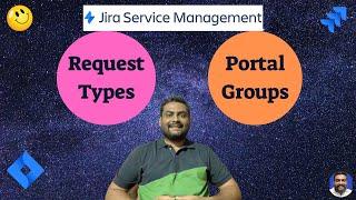 Jira Service Management Introduction || Request Types || Portal Groups