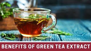 6 Benefits of Green Tea Extract