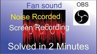 how to remove computer laptop fan noise when recording screen in obs
