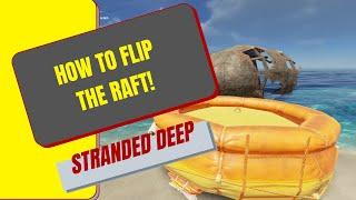How to Flip the Raft: Stranded Deep!