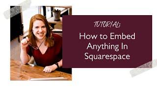 How to Embed Anything In Squarespace