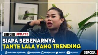 Siapa Sebenarnya Tante Lala yang Trending