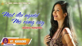 KARAOKE || MỘT ĐỜI NGƯỜI MỘT RỪNG CÂY - TONE NỮ || HỒNG NHUNG