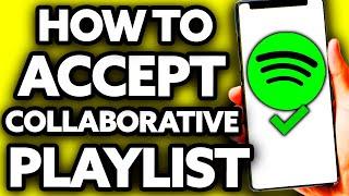 How To Accept Spotify Collaborative Playlist (EASY!)
