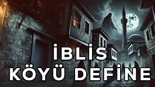 İBLİSLİ KÖY DEFİNE VAKASI YÜZÜNDEN YAŞANAN KORKUNÇ OLAYLAR | Korku Hikayeleri | Cinli Köy | Define