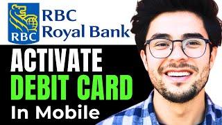 How to Activate RBC Credit Card Using Mobile App (QUICK & EASY)