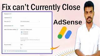 How to Fix You Can't Currently Close This AdSense Account