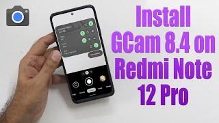 Download GCam 8.4 for Redmi Note 12 Pro (Google Camera APK Port Install)