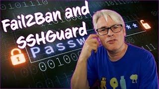 Fail2Ban and SSHGuard - How to Secure SSH and more!