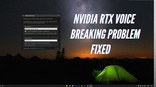 How To Fix Nvidia Rtx Voice Breaking Problem In Your Pc