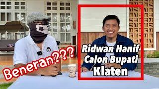 RIDWAN HANIF mau jadi BUPATI KLATEN? Jawaban ada di video ini