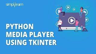  Python Media Player Using Tkinter | How to Build Media Player in Python? | Simplilearn