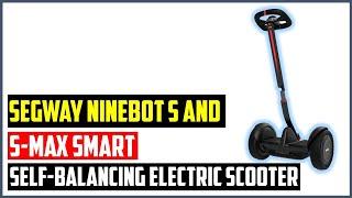 Segway Ninebot S and S-Max Smart Self-Balancing Electric Scooter in 2023