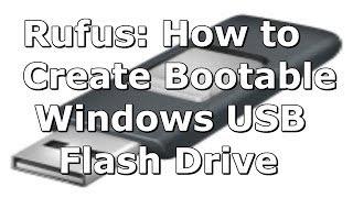 (Rufus) How to Create a Windows 8 (8.1) Bootable USB Flash Drive